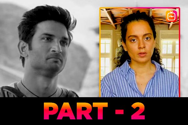 Part 2 : Kangana Ranaut's Opinion on Sushant Singh Rajput's Suicide