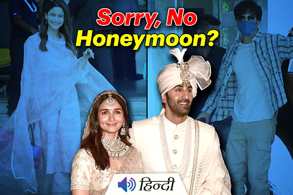 No Honeymoon for Alia Bhatt & Ranbir Kapoor