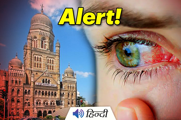 BMC: Conjunctivitis is Spreading Fast in Mumbai